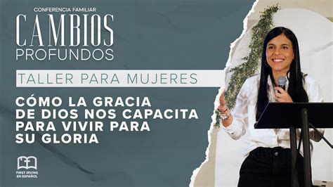 C Mo La Gracia De Dios Nos Capacita Para Vivir Para Su Gloria Betsy