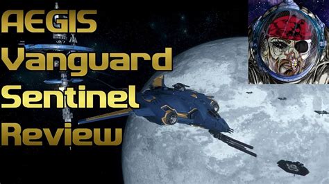 Star Citizen Aegis Vanguard Sentinel Review Youtube