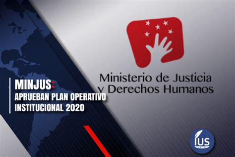 Minjus Aprueban Plan Operativo Institucional 2020 IUS Latin