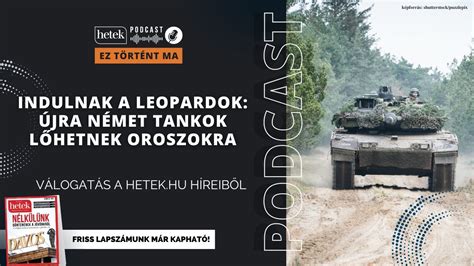 Indulnak A Leopardok Jra N Met Tankok L Hetnek Oroszokra Ez T Rt Nt