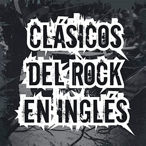 Clásicos Del Rock En Inglés Lo Mejor Del Rock De Los 60 70 80 Y 90 By Various Artists On Amazon