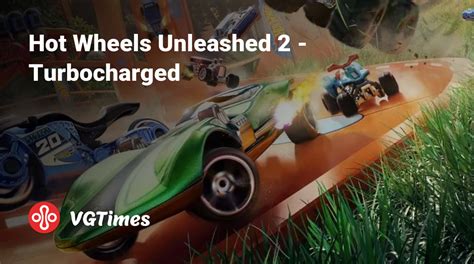 Hot Wheels Unleashed 2 Turbocharged что это за игра трейлер системные требования отзывы и