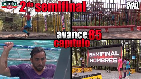 Avance Capitulo 85 Desafio The Box 2022 Segunda Semifinal Hombres