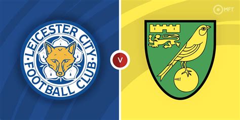 Leicester City Vs Norwich City Prediction And Betting Tips