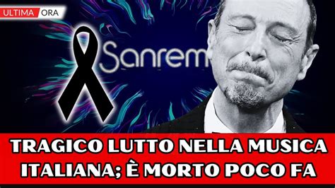 Tragico Lutto A Sanremo Morto All Improvviso Il Famoso Cantante