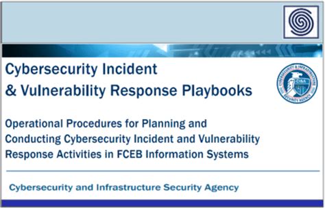 Cybersecurity Incident And Vulnerability Response Playbooks By Cisa