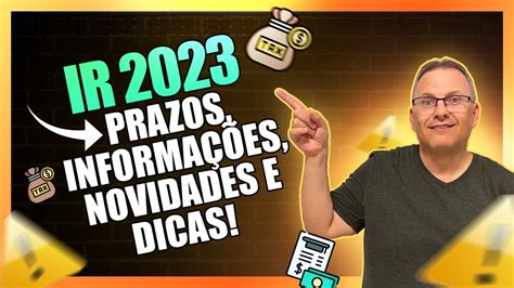 Imposto De Renda 2023 Prazos InformaÇÕes Novidades E Dicas Youtube