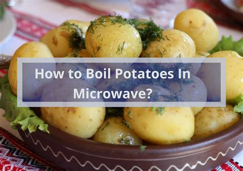 How To Boil Potatoes In Microwave? 2024 - Kitchenzad