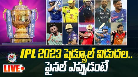 Live Ipl Schedule 2023 Time Table Fixtures Venues Ntv Sports Youtube