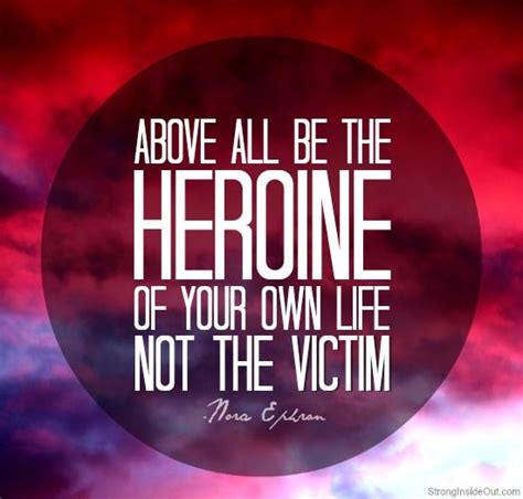 Stop Playing The Victim Choose To Be The Hero Of Your Own Life Playing The Victim Words Of