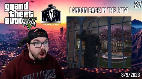 LANDON BACK IN THE CITY GTA RP La Familia Ep 27 YouTube