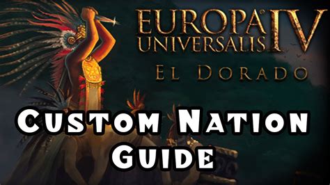 Eu4 El Dorado Custom Nation Guideintroduction Youtube