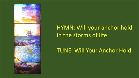 Hymn Will Your Anchor Hold In The Storms Of Life Youtube