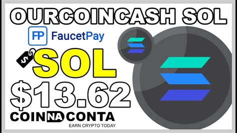 Ourcoincash Faucet Ganhe Solana Sol Pela Faucetpay Io Saque Na