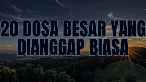 20 Dosa Besar Yang Dianggap Biasa YouTube