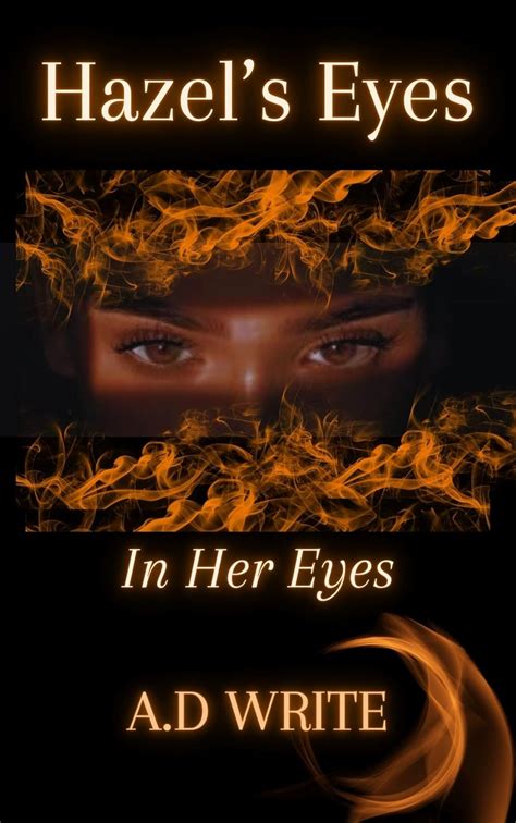 Hazels Eyes In Her Eyes Kindle Edition By Write Ad Literature