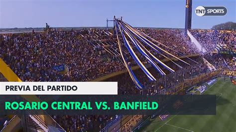 Rosario Central Vs Banfield La Previa Youtube