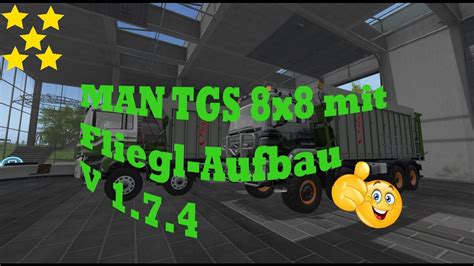 Mod Vorstellung Farming Simulator Ls17 MAN TGS 8x8 Mit Fliegl Aufbau V