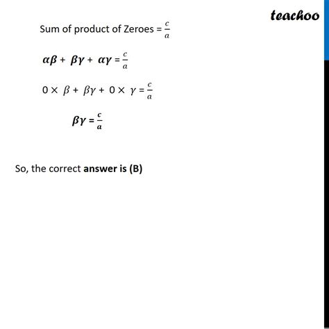 One Of The Zeroes Of The Cubic Polynomial Ax3 Bx2 Cx D Is Zero