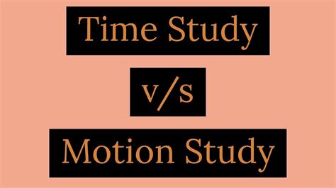 Difference Between Time Study And Motion Study Ncert Class 12