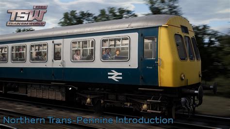 Train Sim World 2020 Northern Trans Pennine Introduction YouTube