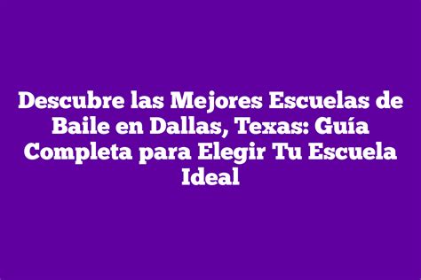 Descubre las Mejores Escuelas de Baile en Dallas Texas Guía Completa