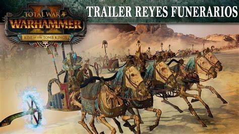 Total War Warhammer Reyes Funerarios Trailer Es Youtube