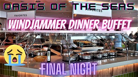 Oasis Of The Seas Windjammer Dinner Buffet Final Night A Taste Of The Mediterranean 34