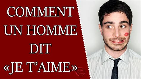 Comment Un Homme Dit Je T Aime Youtube