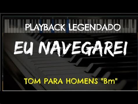 Eu Navegarei PLAYBACK LEGENDADO No Piano TOM MASCULINO Bm By