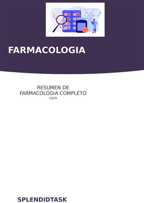 Resumen Completo DE Farmacologia FARMACOLOGIA SPLENDIDTASK RESUMEN DE