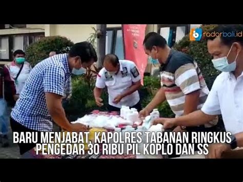 Baru Menjabat Kapolres Tabanan Ringkus Pengedar Ribu Pil Koplo Dan