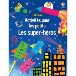 Les super héros Usborne Des livres pour explorer le monde