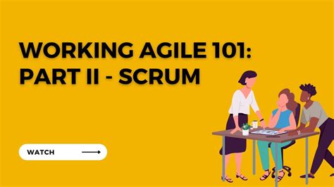 Working With Agile 101 Part 2 Scrum Youtube