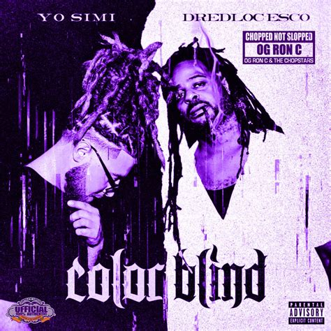 Yo Simi Dredloc Esco And Og Ron C Color Blind Chopped Not Slopped