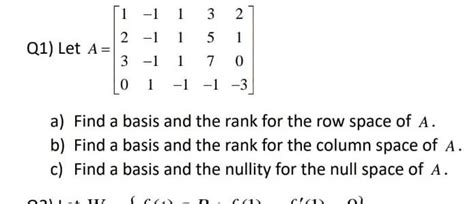 Solved Q1 Let A⎣⎡1230−1−1−11111−1357−1210−3⎦⎤ A Find A