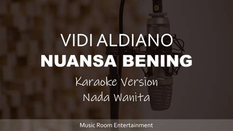 Vidi Aldiano Nuansa Bening Lagu Karaoke Dengan Lirik Nada Wanita