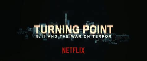 Turning Point: 9/11 & the War on Terror – Netflix | Spokane Productions