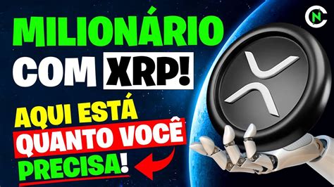 🚨 Xrp Ripple É Isso Que VocÊ Precisa Para Se Tornar Um MilionÁrio