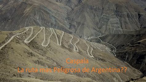 Caspala Jujuy Hermosa Localidad Pero La Ruta Mas Peligrosa De