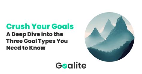Crush Your Goals A Deep Dive Into The Three Goal Types You Need To Know