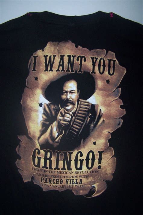 I Want You Gringo Pancho Villa Mexican Mexicot Shirts Large Size Uni Sex Style Free Usa