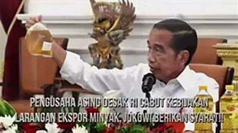 Kabar Bagus Jokowi Cabut Larangan Ekspor Minyak Cpo Jika Hal Ini