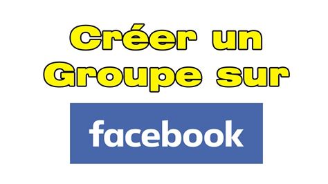 Comment créer un groupe sur Facebook YouTube