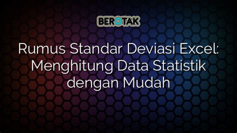 Rumus Standar Deviasi Excel Menghitung Data Statistik Dengan Mudah