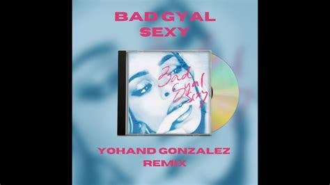 Bad Gyal Sexy Yohand Gonzalez Remix Youtube