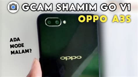 Terbaru Tutorial Cara Mudah Install Gcam Shamim Go V1 Oppo A3s