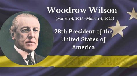 Woodrow Wilson Presidency Policy And Death 1856 1924 Ts Historical