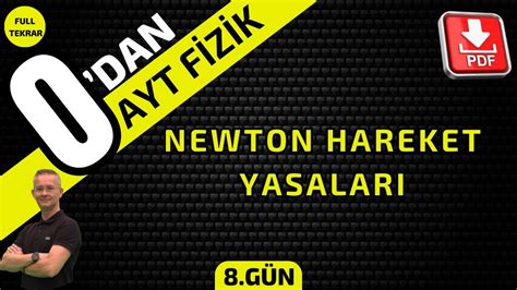 NEWTON HAREKET YASALARI 0 DAN AYT FİZİK KONU ANLATIMI VE SORU ÇÖZÜMÜ