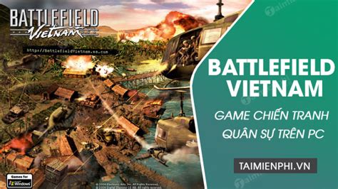 Tải Battlefield Vietnam Game Chiến Tranh Quân Sự Bối Cảnh Việt Nam T